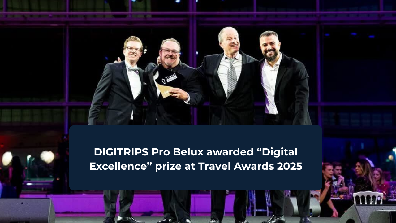 DIGITRIPS Pro Belux wins "Digital Excellence" prize at Travel Awards 2025